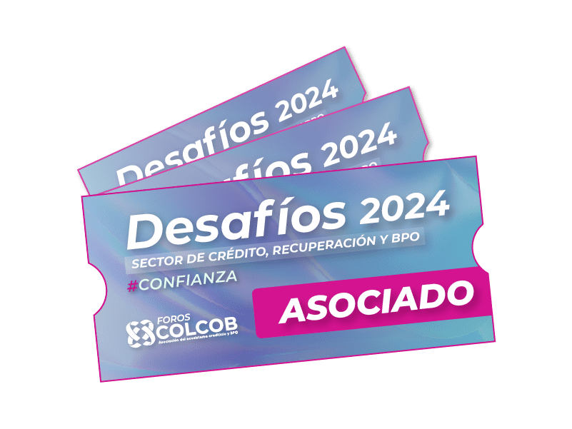 Medellín – Foro Desafíos 2024 Sector de Crédito, Recuperación y BPO – Ticket Asociados