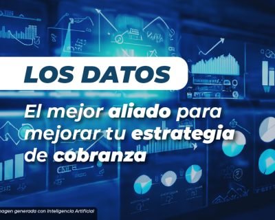 La importancia del uso de datos en la recuperación de cartera