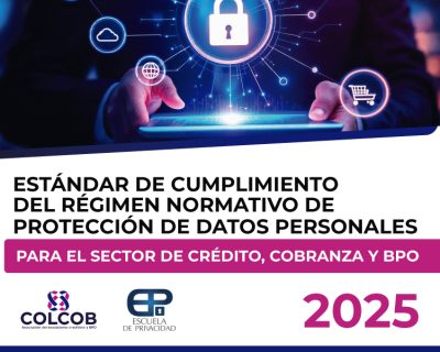 Actualización del Estándar de Cumplimiento en Protección de Datos para el Sector de Crédito y BPO