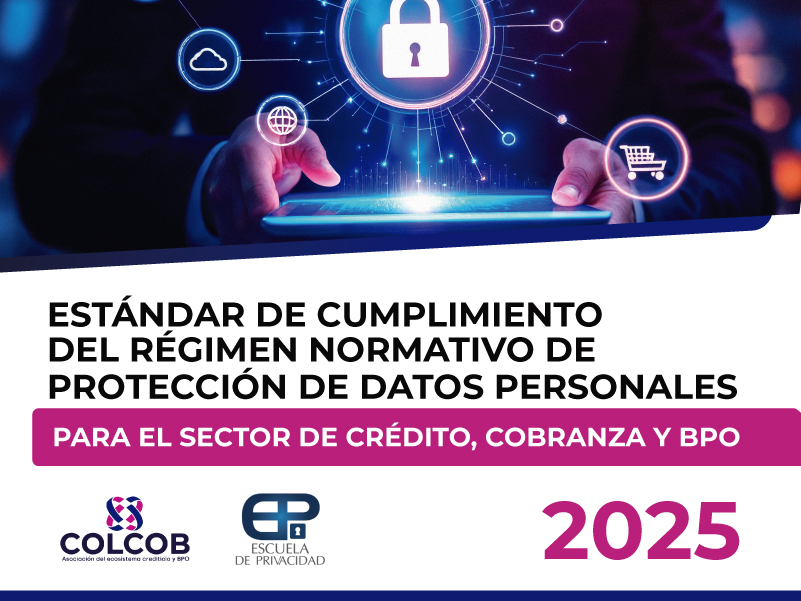 Actualización del Estándar de Cumplimiento en Protección de Datos para el Sector de Crédito y BPO